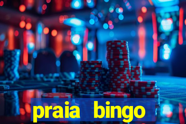 praia bingo dinheiro infinito 2022